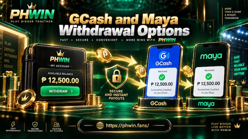GCash and Maya Withdrawal Options